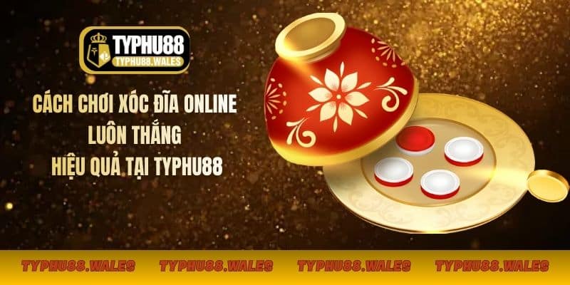 Cách chơi Xóc đĩa online luôn thắng