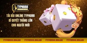 Tài xỉu online Typhu88
